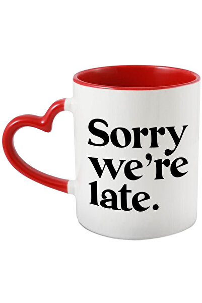 StoryGift Romania Cana Cu Mesajul In Engleza "sorry, We're Late." - Scuze Am ...
