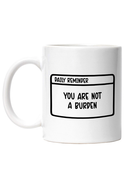 StoryGift Romania Cana Cu Mesaj In Engleza "you Are Not A Burden" - Nu Esti O...