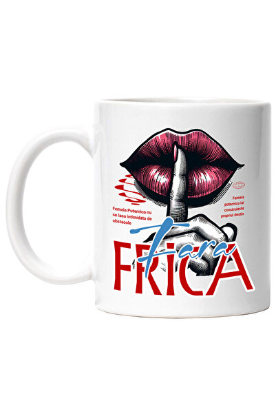 StoryGift Romania Cana Fara Frica - Femeia Puternica, Buze, Liniste, 330ml, C...