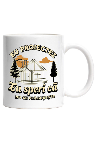 StoryGift Romania Cana Mesaj Arhitect Eu Proiectez, Tu Speri Ca Nu Se Prabuse...