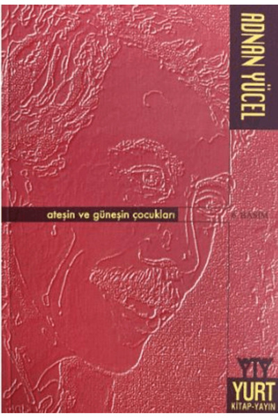 Yurt Kitap Yayın Ateşin ve Güneşin Çocukları