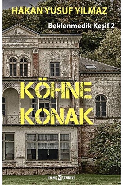 Uyanış Yayınevi Köhne Konak: Beklenmedik Keşif-2