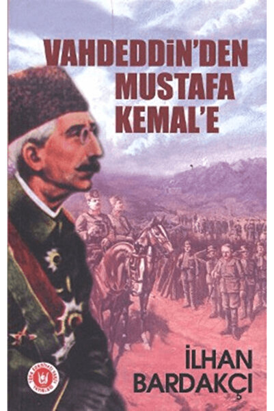 Generic Brand Vahdeddin’den Mustafa Kemal’e