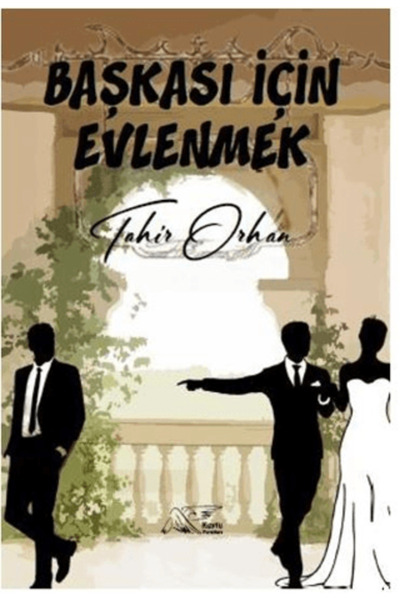 Kuytu Yayınları Başkası İçin Evlenmek / Tahir Orhan / Kuytu Yayınları / 97862...