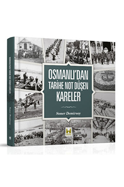 Çamlıca Basım Yayın Osmanlı'dan Tarihe Not Düşen Kareler
