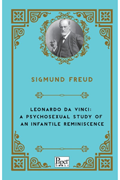 PAPER BOOKS Leonardo Da Vinci: A Psychosexual Study of An Infantile Reminiscence