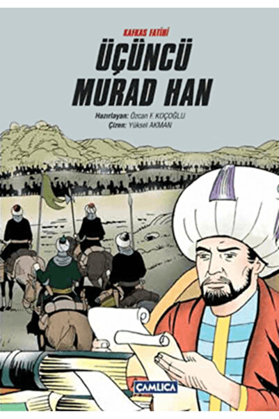 Çamlıca Çocuk Yayınları Kafkas Fatihi Üçüncü Murad Han