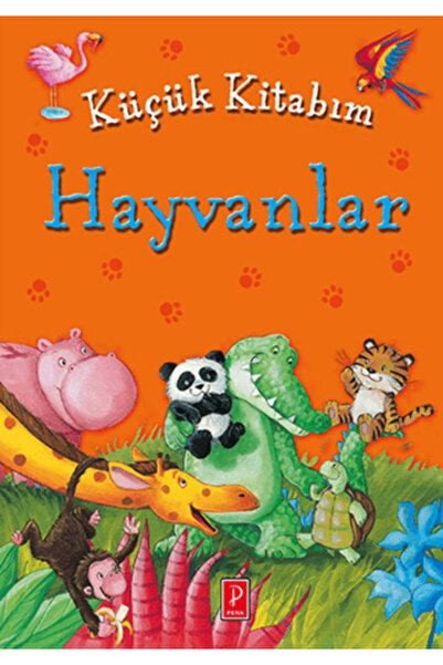 Pena Yayınları Küçük Kitabım : Hayvanlar (Ciltli)