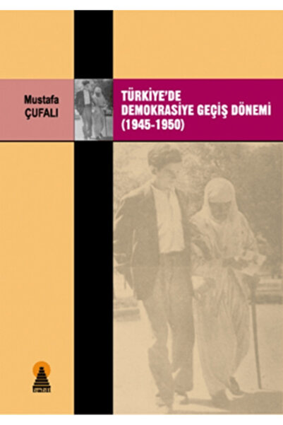 Ebabil Yayınları Türkiye'de Demokrasiye Geçiş Dönemi (1945-1950)