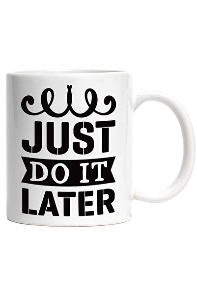 StoryGift Romania Cana Cu Mesajul In Engleza "just Do It Later" - Doar Fa-o M...