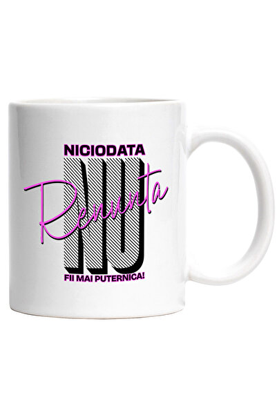 StoryGift Romania Cana Mesaj Motivational Femei Text Nu Renunta Niciodata, 33...