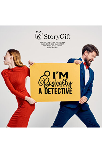 StoryGift Romania Sticker Autocolant 70CM Exterior cu o lupa si mesajul "I'm basically a detective" - practic su