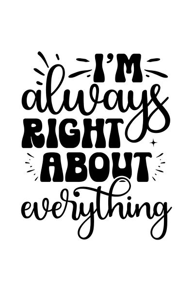 StoryGift Romania Sticker Autocolant 70CM Exterior cu mesajul "Eu am mereu dreptate despre tot" , Vinyl Negru, 70 cm