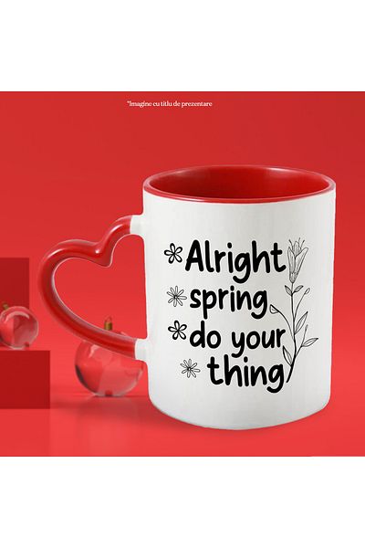 StoryGift Romania Mug with the message in English "Alright, spring, do your thing" - spring with Handle, With ,STG.