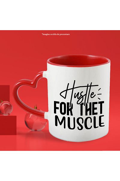 StoryGift Romania Mug with the message in English "Hustle for the muscle" - hustle for the muscles with M, Cu, STG.