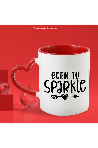 StoryGift Romania Mug with text in English "Born to sparkle" - born to sparkle with Handle In, With, STG.