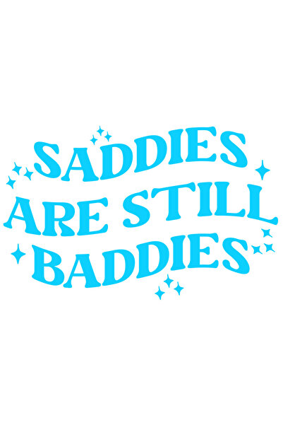 StoryGift Romania Sticker Autocolant 30CM Exterior cu mesajul "Saddies are still baddies" - tristii sunt inca ra