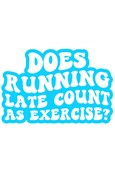 StoryGift Romania Sticker Autocolant 30CM Exterior cu mesaj comic in engleza "Does running late count as exercis