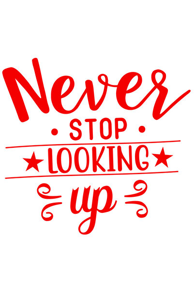 StoryGift Romania Sticker Eticheta 40CM Exterior cu textul in engleza "Never stop looking up" - nu te opri din p