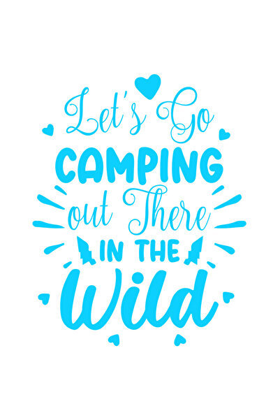 StoryGift Romania Sticker Exterior cu inimioare si textul "Let's go camping out there in the wild" - hai sa