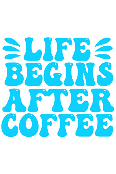 StoryGift Romania Sticker Exterior cu textul in engleza "Life begins after coffee" - viata incepe dupa cafea