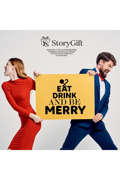 StoryGift Romania Sticker Autocolant 70CM Exterior cu textul in engleza "Eat, drink and be merry" - mananca bea