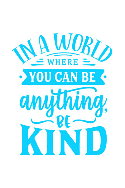 StoryGift Romania Sticker Eticheta 40CM Exterior cu mesajul "Intr-o lume in care poti fi oricine vrei, alege sa