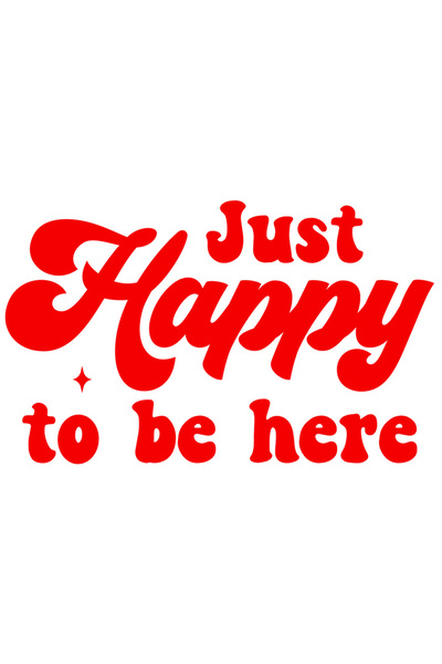 StoryGift Romania Sticker Eticheta 50CM Exterior cu mesajul "Just happy to be here" - fericit sa fii aici , Viny