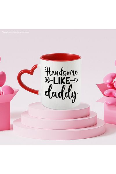 StoryGift Romania Mug With Text In English "handsome Like Daddy" - Chipes Ca Tata Cu Maner, Cu,stg