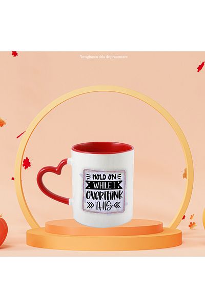 StoryGift Romania Mug with the message "Hold on while I overthink this", illustration, funny, laugh, com, With ,STG.