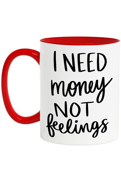 StoryGift Romania Mug with the text in English "I need money, not feelings" - I need money, not feelings, With ,STG.