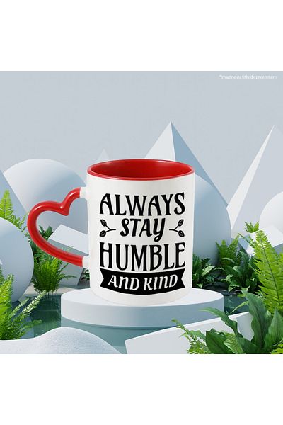 StoryGift Romania Mug with the message in English "Always stay humble and kind" - always stay modest and, With ,STG.