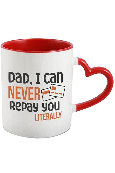 StoryGift Romania Mug with Funny Message in English Dad I can Never Repay You Literally, Dad No, With, STG