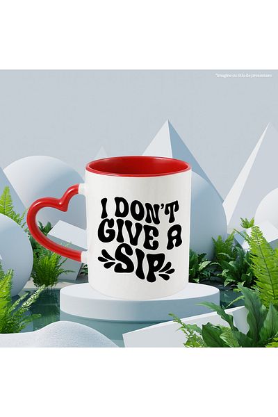 StoryGift Romania Mug with the message in English "I don't give a sip" - I don't give a sip, With ,STG