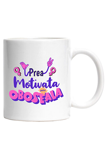 StoryGift Romania Cana Citat Motivational Prea Motivata Pentru Oboseala Femei...