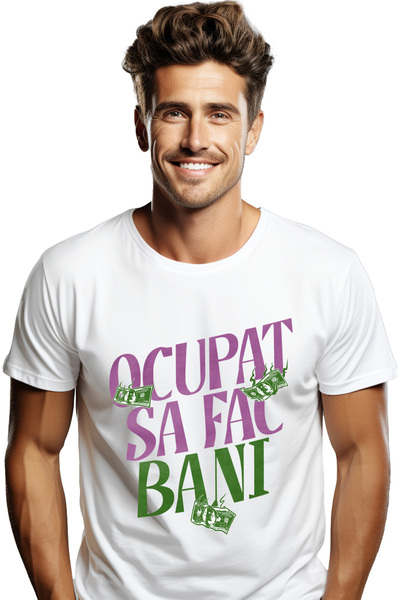 StoryGift Romania Tricou Barbati Ocupat Sa Fac Bani Iubitor De Avere Si Munca...