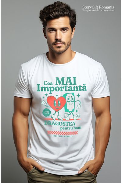 StoryGift Romania Tricou Barbati Dragostea Pentru Bani Cea Mai Importanta Pereche Bancnota Si Inima Cu Impristg