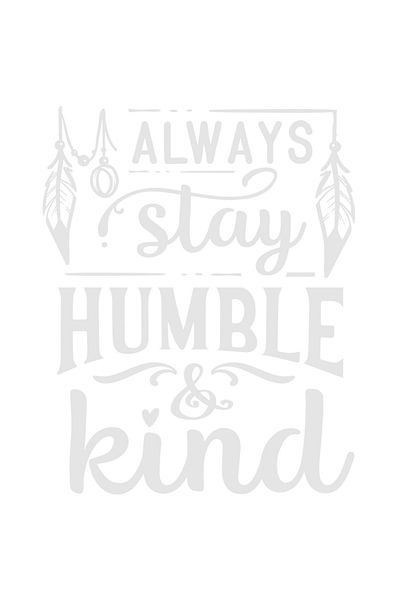 StoryGift Romania Sticker Eticheta 50CM Exterior cu textul "Always stay humble & kind" - fii mereu modesta si bu