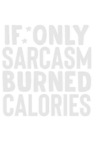 StoryGift Romania Sticker Eticheta 40CM Exterior cu textul "Daca doar sarcasmul ar fi ars caloriile" - slabire g