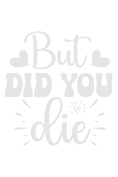 StoryGift Romania Sticker Autocolant 70CM Exterior cu inimioare si textul "But did you die?" - dar ai murit? ai