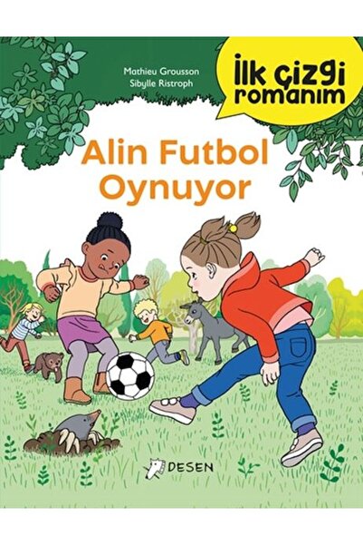 Desen Yayınları İlk Çizgi Romanım - Alin Futbol Oynuyor