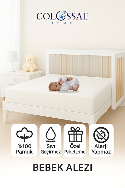 COLOSSAE HOME %100 Pamuk Bebek Fitted Alez – Sıvı Geçirmez Yatak Koruyucu