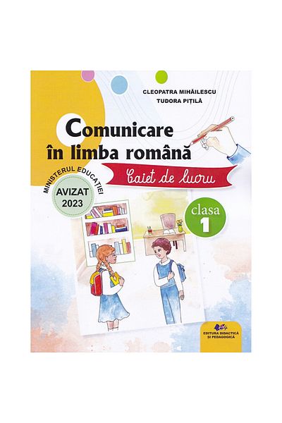 Gama Communication in Romanian - Grade 1 - Workbook - Cleopatra Mihailescu, Tudora Pitila