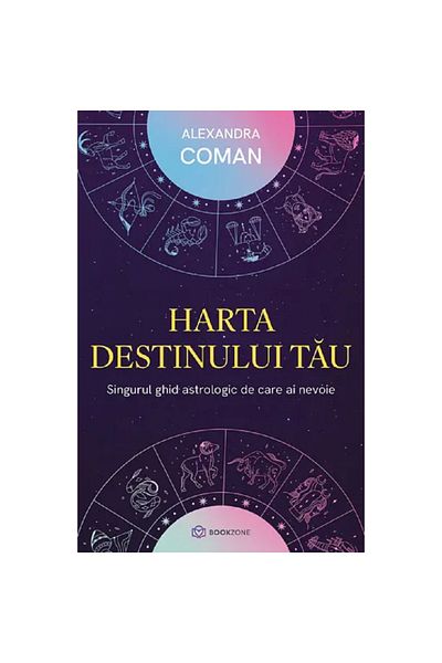 Bookzone Your Destiny Map. The Only Astrological Guide You Need - Alexandra Coman