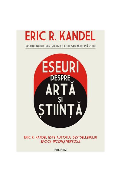 Polirom Essays on Art and Science, Eric R. Kandel