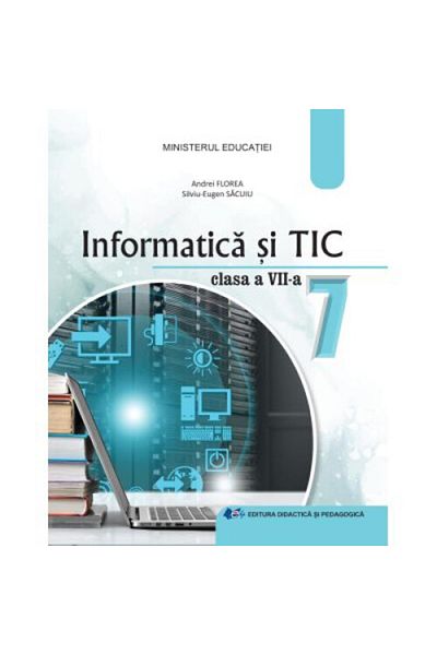 Didactica si Pedagogica Manual de Informatică și TIC pentru clasa a VII-a Ediția 2024 - Andrei Florea