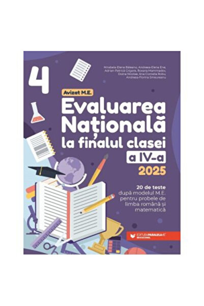 Paralela 45 Evaluarea Națională 2025 la sfârșitul clasei a IV-a. 20 de teste ...
