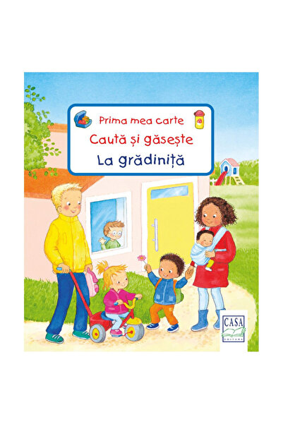 Editura Casa Prima mea carte, Caută și găsește - La grădiniță, de Peter Nielf...