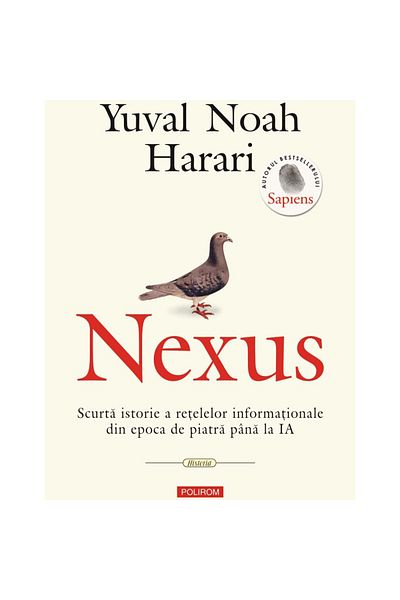 Polirom Nexus: O scurtă istorie a rețelelor informaționale de la epoca de piatră la inteligența artificială, Yuval Noah Harari