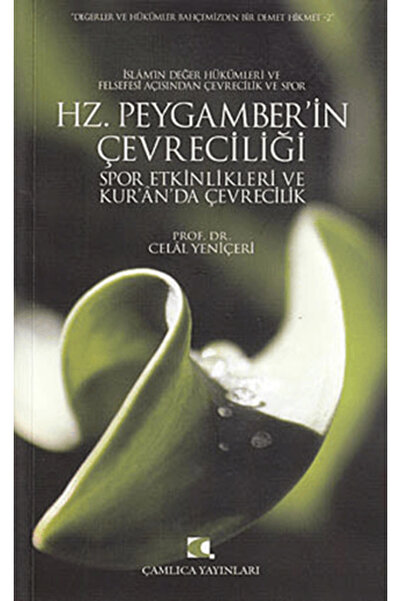 Çamlıca Yayınları Hz. Peygamber’in Çevreciliği, Spor Etkinlikleri ve Kur’an’d...